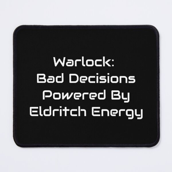 Item preview, Warlock – Bad Decisions Powered By Eldritch Energy | TTRPG Pact Magic Quote designed and sold by GameLore.