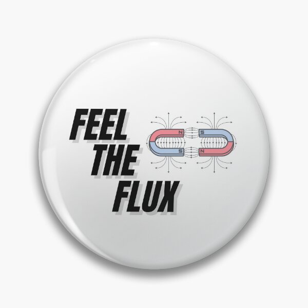 Item preview, Feel The Flux Engineering Pun designed and sold by ThePungineer.