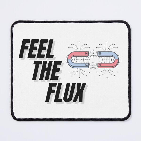 Item preview, Feel The Flux Engineering Pun designed and sold by ThePungineer.