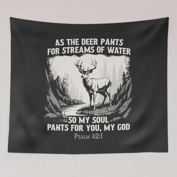 Item preview, As The Deer Pants For Streams Of Water So My Soul Pants For You My God designed and sold by stylesip.