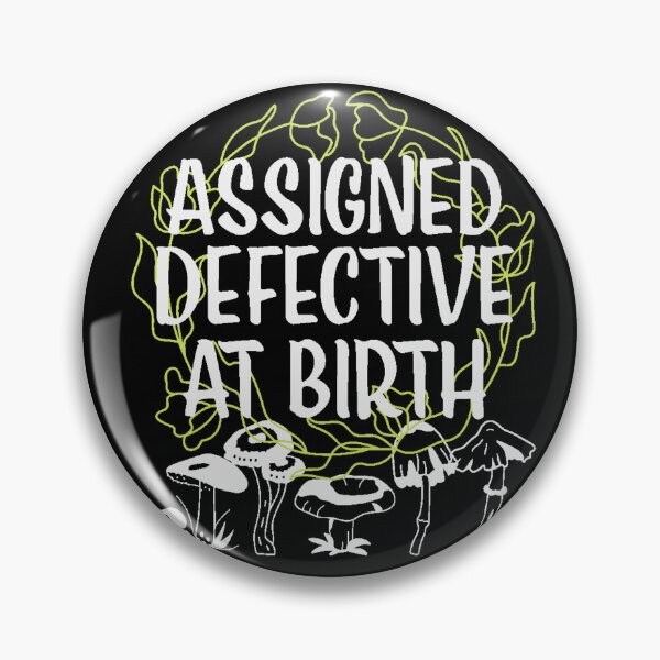 Item preview, Assigned Defective at Birth designed and sold by Sleeping-Satan.
