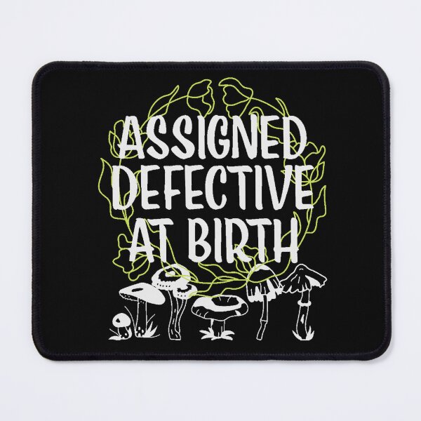 Item preview, Assigned Defective at Birth designed and sold by Sleeping-Satan.