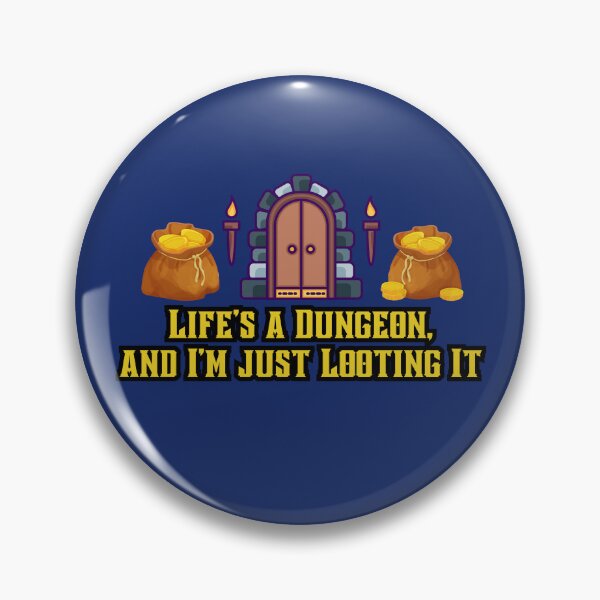 Item preview, Life's a Dungeon, I'm Just Looting It designed and sold by TylerLWardle.