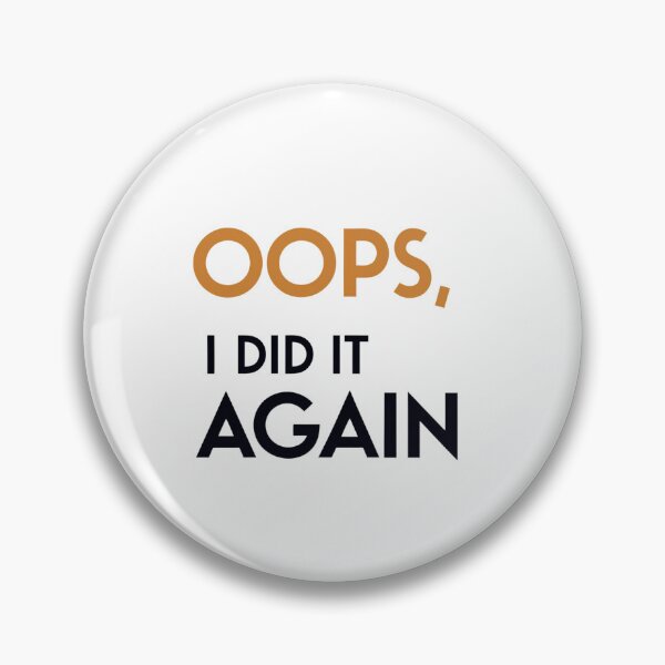 Item preview, Oops I Did It Again Design designed and sold by PrintandJoy.