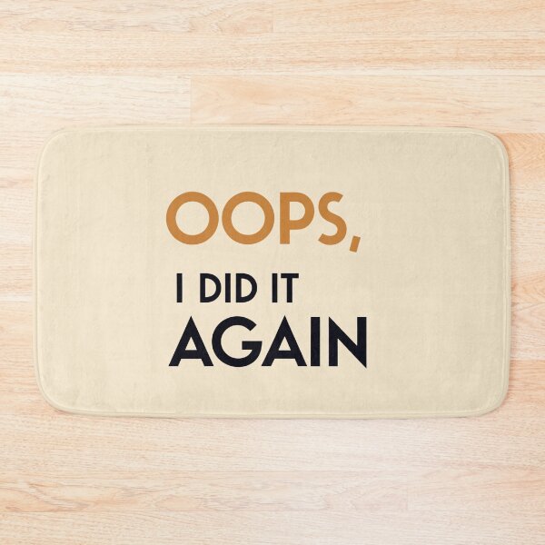 Item preview, Oops I Did It Again Design designed and sold by PrintandJoy.