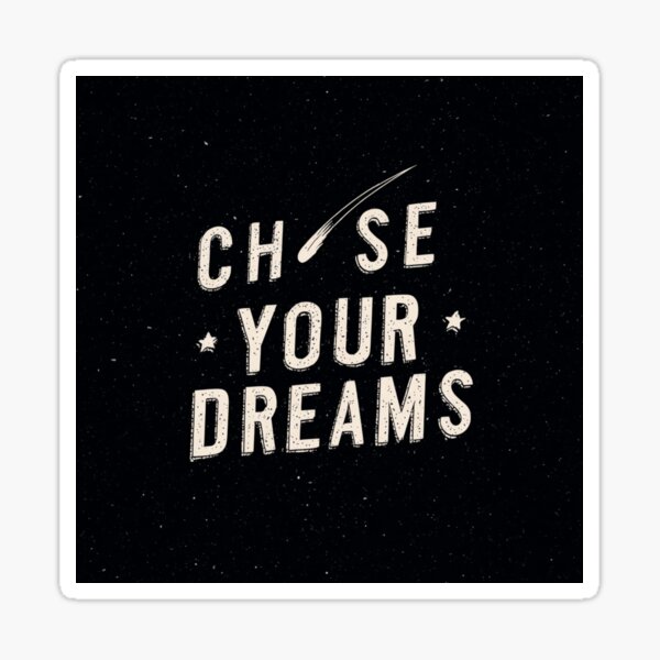 Chase Your Dreams – Motivational Typography with Shooting Star Sticker