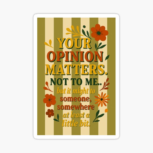 Item preview, YOUR OPINION MATTERS designed and sold by MildlyMotivated.
