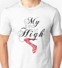 My kind of high Unisex T-Shirt