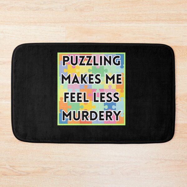 Item preview, Puzzling Makes Me Feel Less Murdery funny gifts for puzzle addicts designed and sold by crazygingercat.