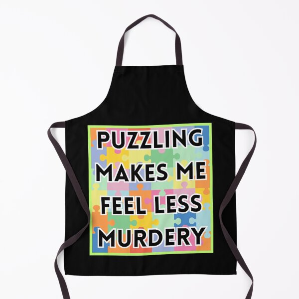 Item preview, Puzzling Makes Me Feel Less Murdery funny gifts for puzzle addicts designed and sold by crazygingercat.
