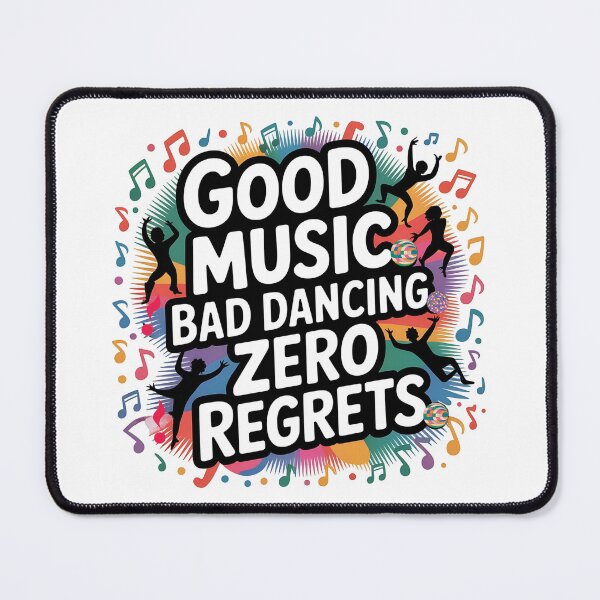 Item preview, Good Music Bad Dancing Zero Regrets designed and sold by Bliss Find And Design.