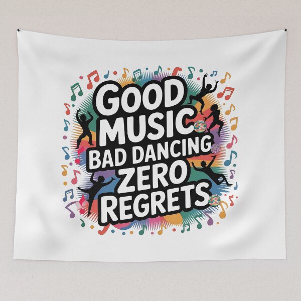 Item preview, Good Music Bad Dancing Zero Regrets designed and sold by Bliss Find And Design.