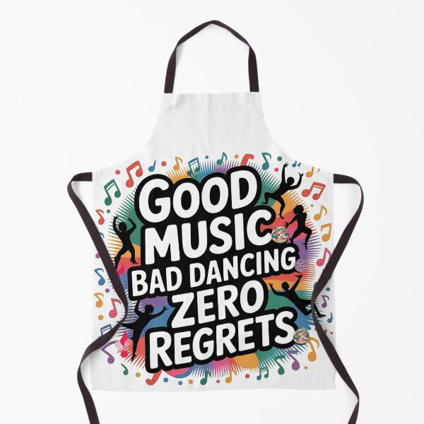 Item preview, Good Music Bad Dancing Zero Regrets designed and sold by Bliss Find And Design.