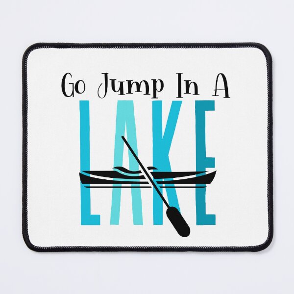 Item preview, Go Jump In A Lake (Cool Blue) designed and sold by Whackadoodletee.