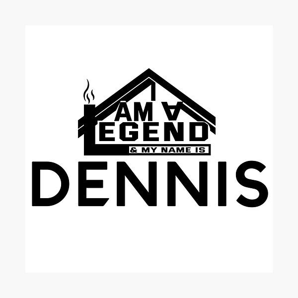 Artikelvorschau, Ich bin eine Legende und mein Name ist Dennis (ich bin legendär) entworfen und verkauft von koreatvtea.