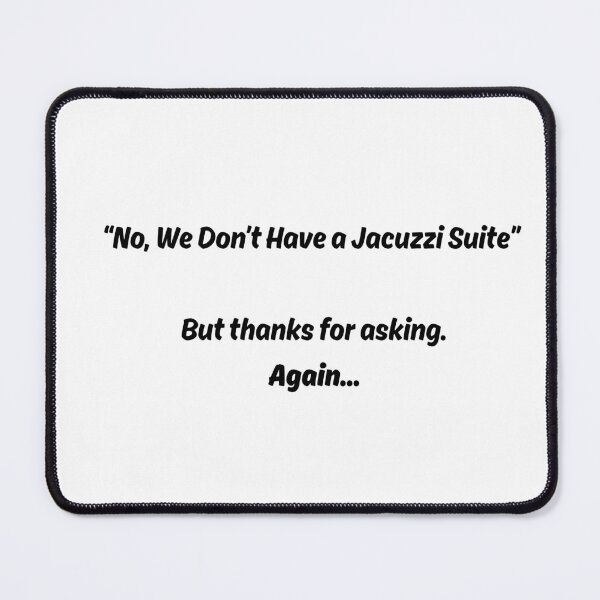 Item preview, "No, We Don’t Have a Jacuzzi Suite" Mug designed and sold by CringyDesign.