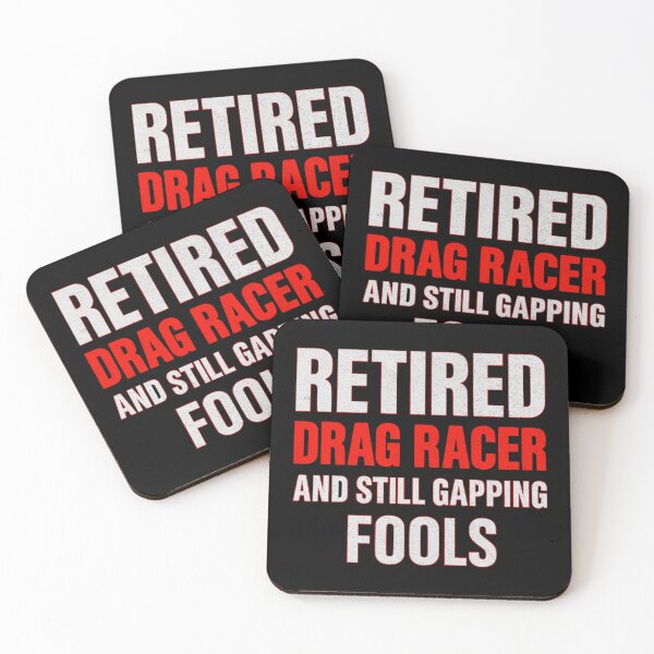 Item preview, Retired Drag Racer And Still Gapping Fools Funny Drag Racing Retirement Racing Cars Race Track designed and sold by CarantinedChaos.