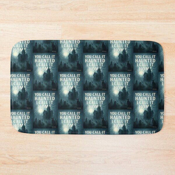 Item preview, You Call It haunted, I call It home - Dark Witchery Design designed and sold by Dark Witchery.