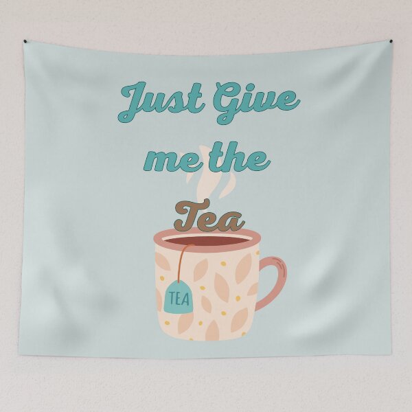 Item preview, Just Give Me the Tea designed and sold by TurquoiseBird.
