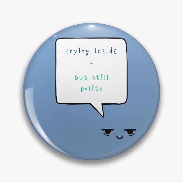 Item preview, Crying Inside But Still Polite – Funny Mental Health Quote Design designed and sold by mintmono-studio.