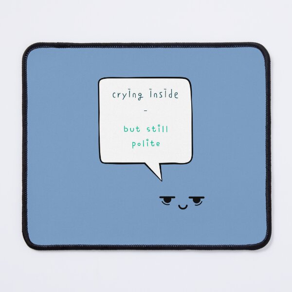 Item preview, Crying Inside But Still Polite – Funny Mental Health Quote Design designed and sold by mintmono-studio.
