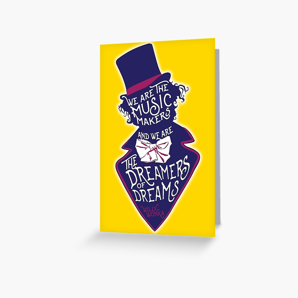 willy wonka dreamers  dreams greeting card  syradesign redbubble