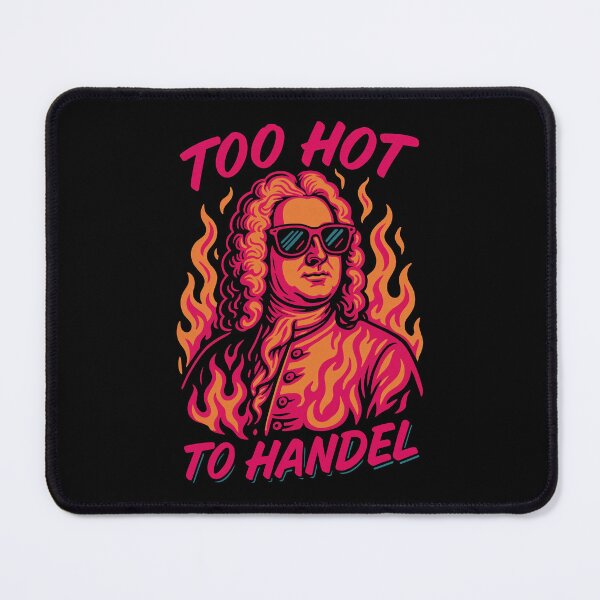 Item preview, Too Hot to Handel Funny Classical Music Composer Flame Design designed and sold by Victor Shadehorn.