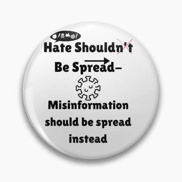 Item preview, Hate Shouldn't Be Spread Misinformation Should be Spread Instead designed and sold by Damian-Designs-Shirts.