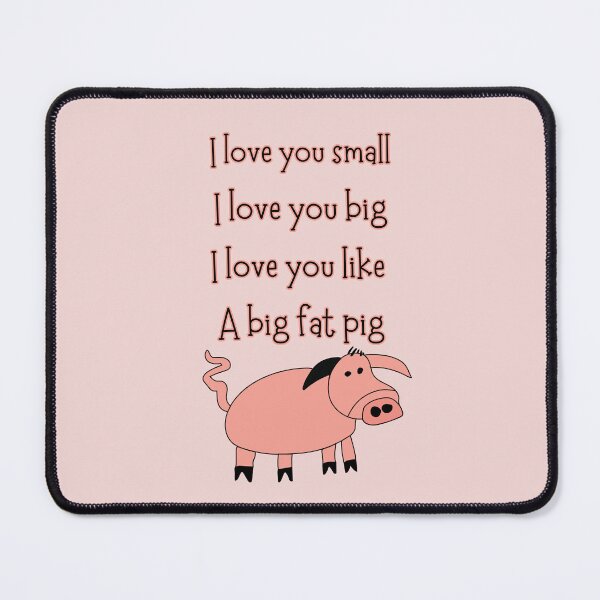 Item preview, "I love you like a big fat pig" Gloria the Pig by Everything Eli designed and sold by EverythingEli.