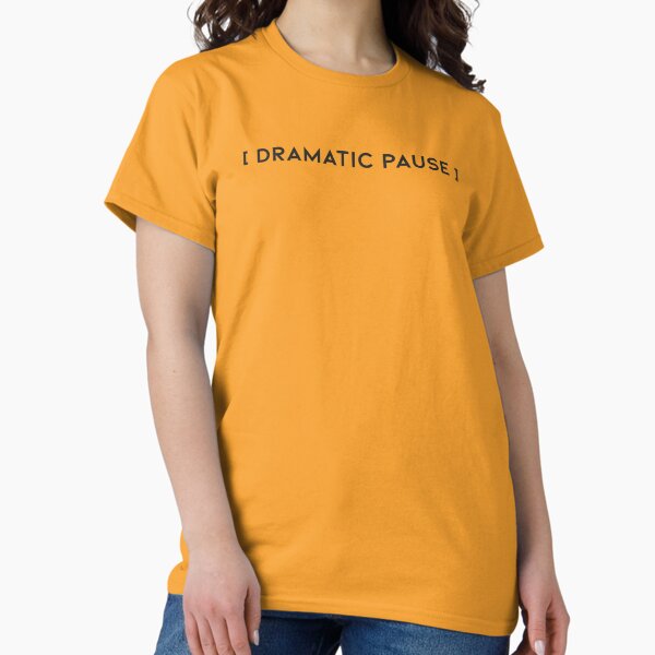 Item preview, Dramatic Pause - profits support youth arts designed and sold by NotSoSimple.