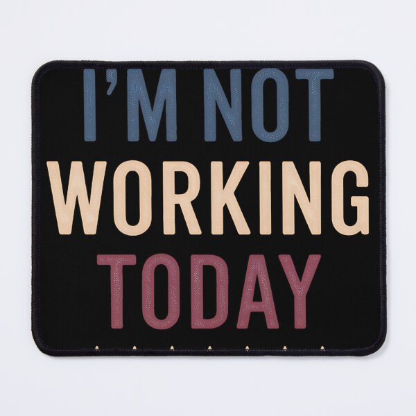 Item preview, Not Working Today Funny Labor Day designed and sold by MAKOPOKOShop.