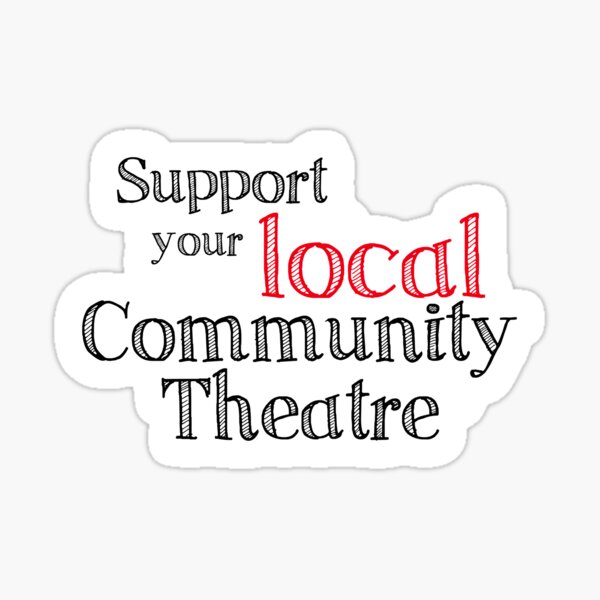 Item preview, Support Your Local Community Theatre designed and sold by PurpleCowStudio.