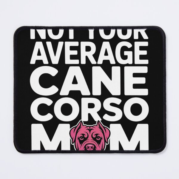 Item preview, Not Your Average Cane Corso Mom Italian Dog Lover Cane Corso designed and sold by MAKOPOKOShop.