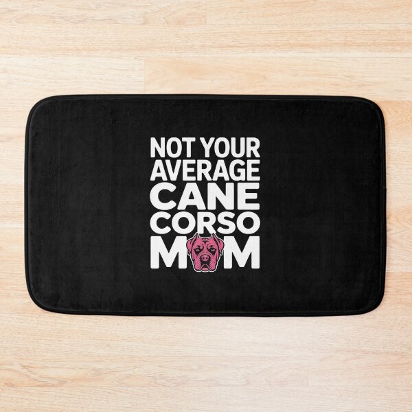 Item preview, Not Your Average Cane Corso Mom Italian Dog Lover Cane Corso designed and sold by MAKOPOKOShop.