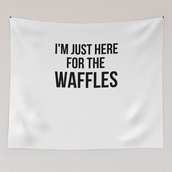 Item preview, I'm just here for the waffles funny breakfast fan humor designed and sold by snowry.