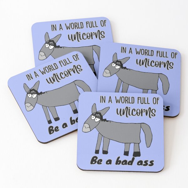 Item preview, "In a world full of unicorns be a bad ass" Dopey Donkey by Everything Eli designed and sold by EverythingEli.