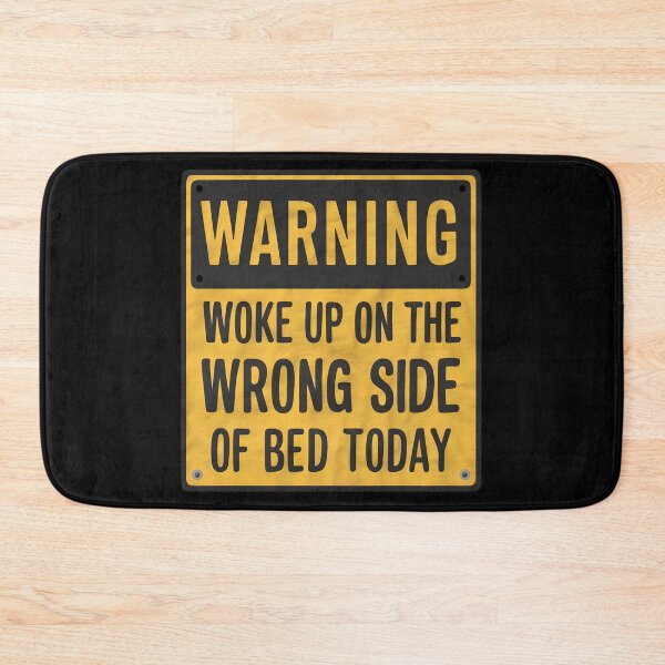Item preview, Warning! Woke Up On The Wrong Side Of The Bed Today designed and sold by PlanetMarker.