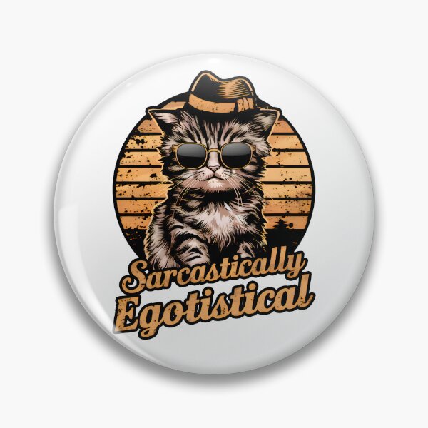 Item preview, Sarcastically Egotistical designed and sold by Designophobia1.
