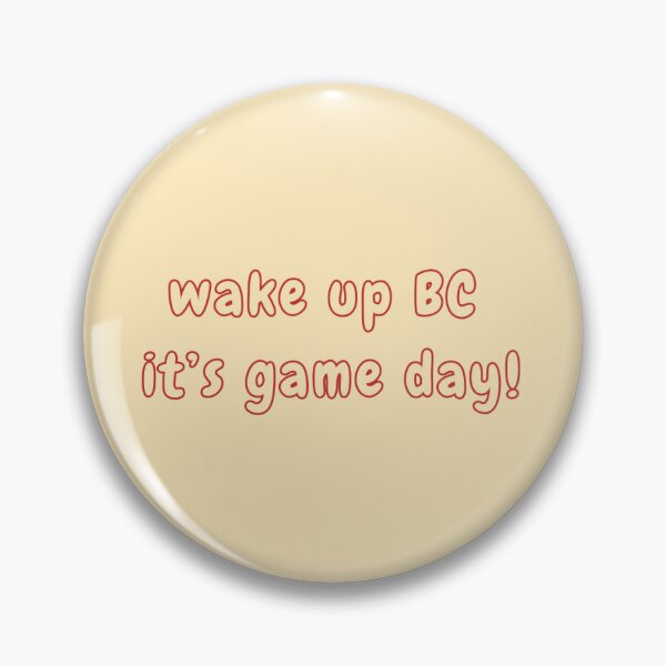 Item preview, wake up BC it's game day! designed and sold by katymcb12.