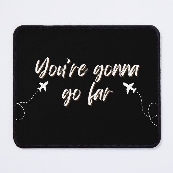 Item preview, youre gonna go far designed and sold by Oreo2020 Creations.