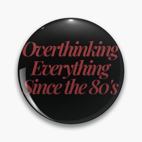 Item preview, Overthinking Everything Since the 80s – Retro Humor designed and sold by TeesAndSass.