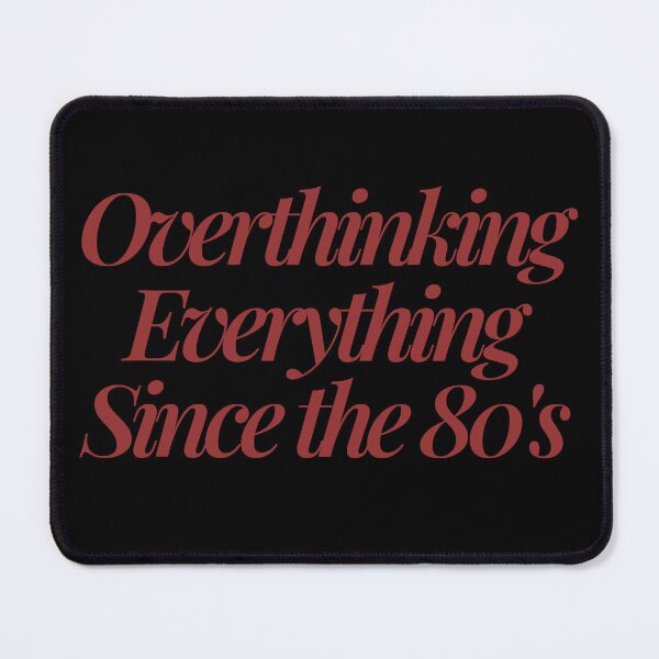 Item preview, Overthinking Everything Since the 80s – Retro Humor designed and sold by TeesAndSass.