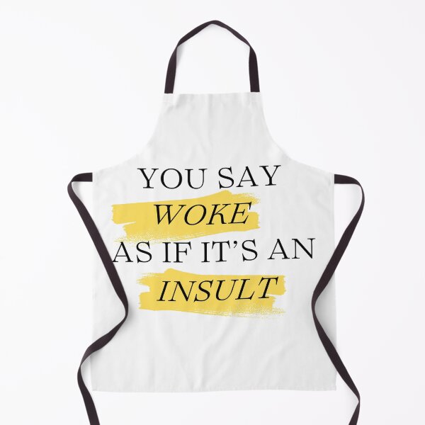 Item preview, Woke isn't an insult designed and sold by Wobbly and Weary.