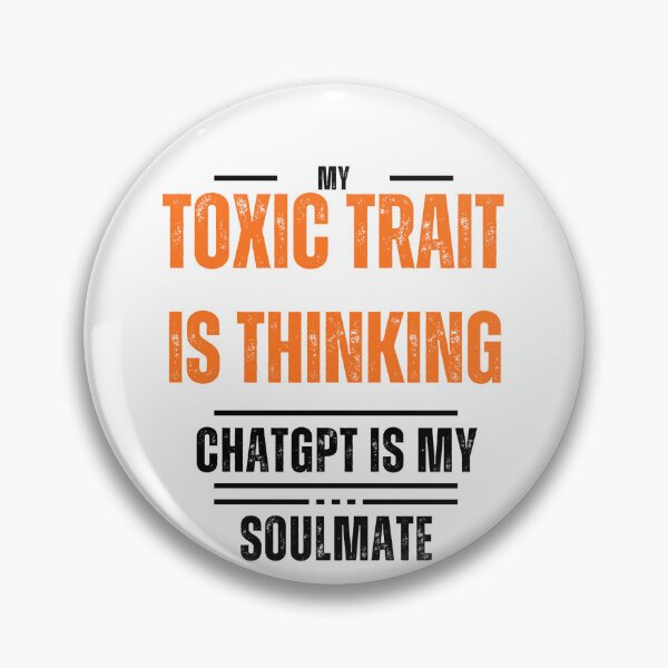 Item preview, Funny AI Quote Shirt – “My Toxic Trait Is Thinking ChatGPT Is My Soulmate” – Digital Era Humor Tee designed and sold by quietsouls.