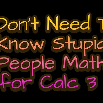 Artwork thumbnail, Calc 3 Math Humor by sparsonboutique