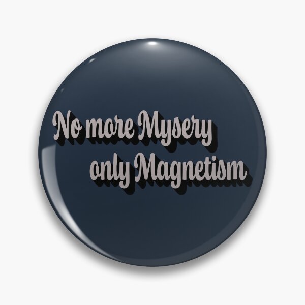 Item preview, No more mysery only magnetism designed and sold by SSdesignArticle.