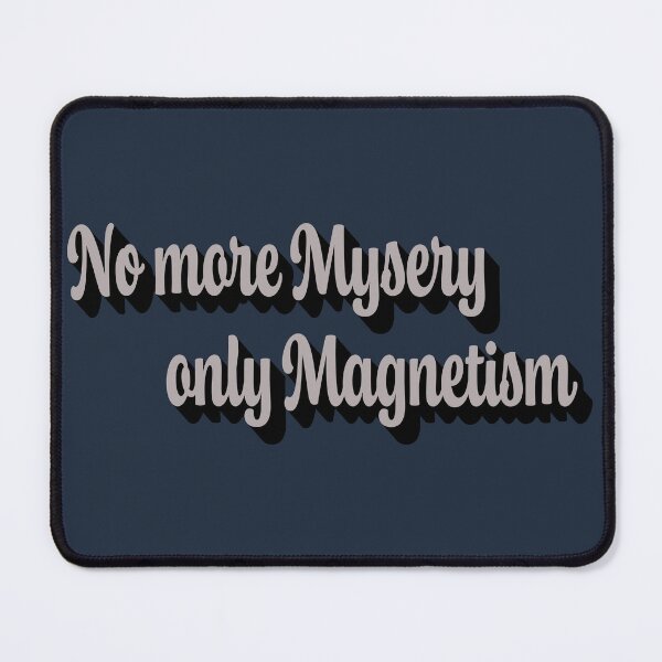Item preview, No more mysery only magnetism designed and sold by SSdesignArticle.