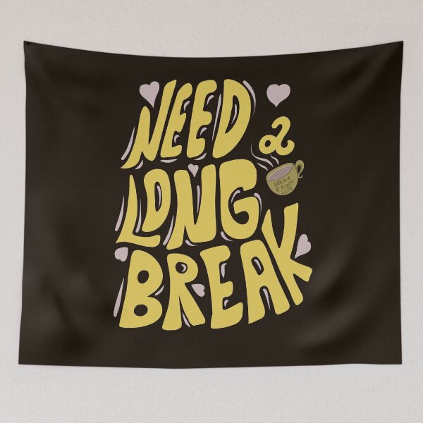 Item preview, Need a long Break designed and sold by Creative_verse108.