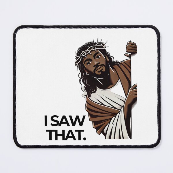 Item preview, “I Saw That” Black Jesus designed and sold by AshleyJaneCo.