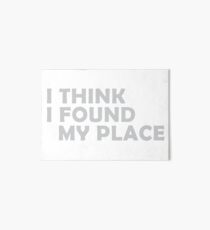 I think I found my place Art Board